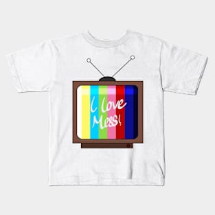 I love mess Kids T-Shirt